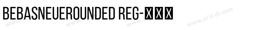 BebasNeueRounded Reg字体转换